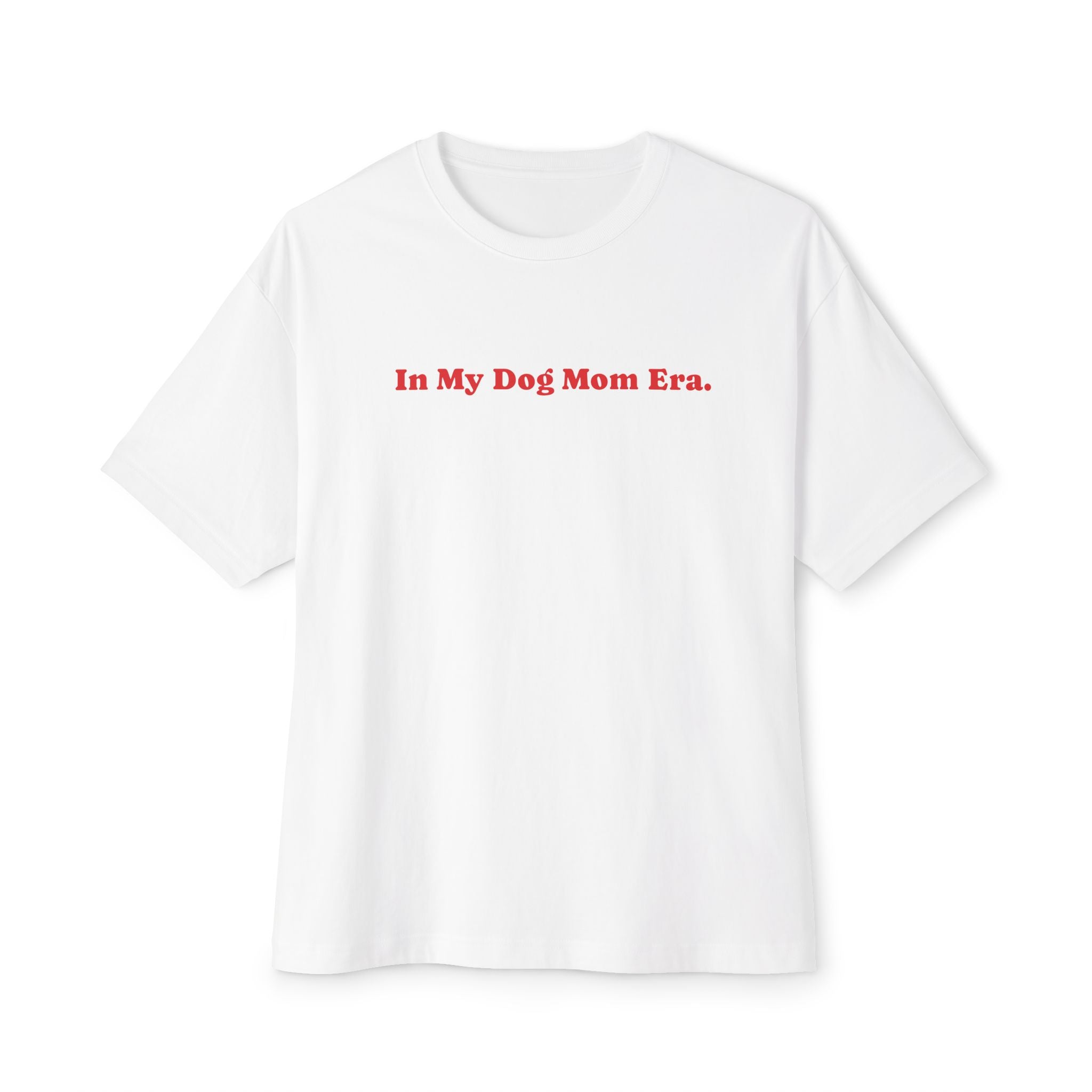 Oversized Tee In My Dog Mom Era Shirt