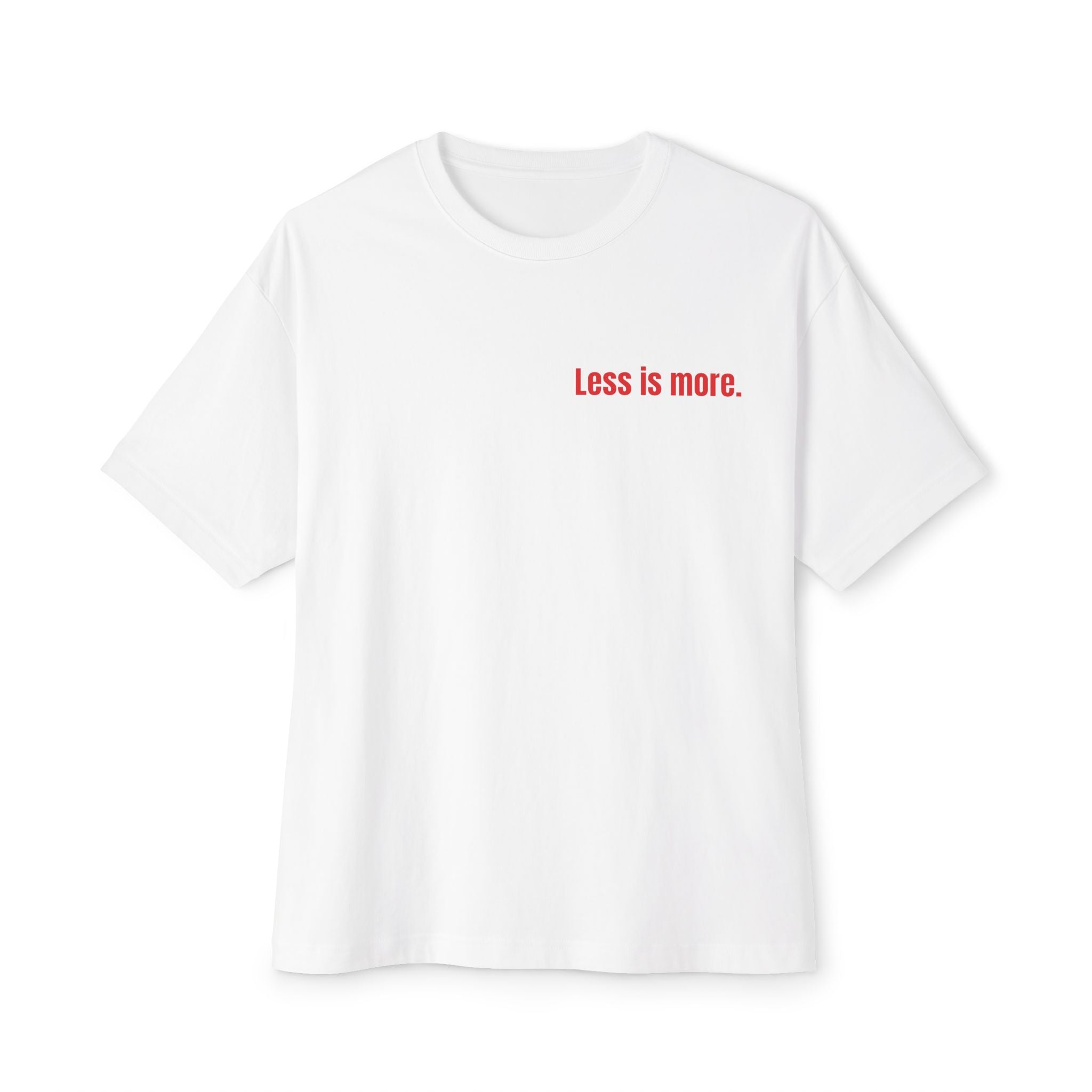 Unisex Oversized Boxy Tee - Less is More.