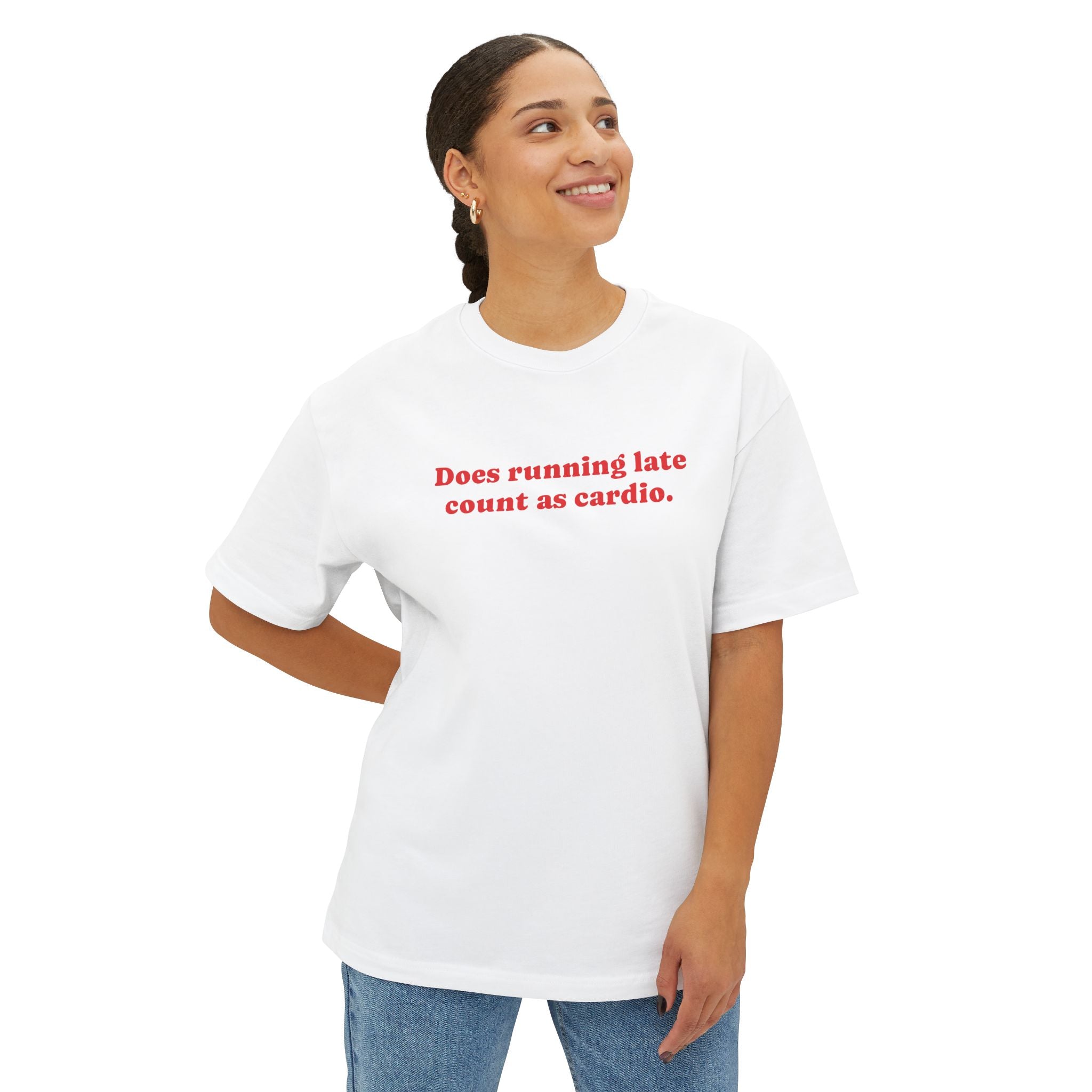 Unisex Oversized Boxy Tee - Does Running Late Count As Cardio.